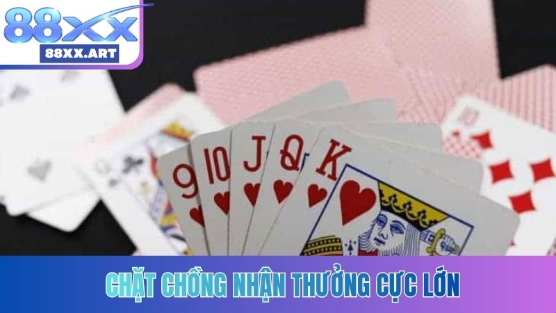 Chặt chồng nhận thưởng cực lớn