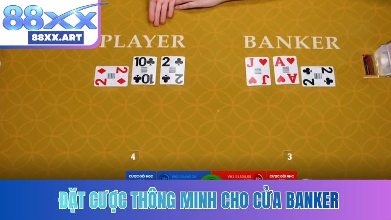 Đặt cược thông minh cho cửa Banker
