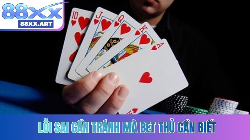 Lỗi sai cần tránh mà bet thủ cần biết