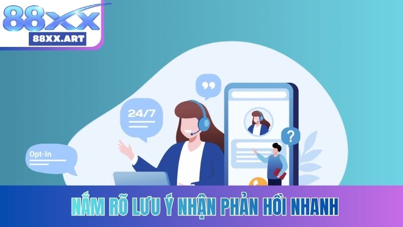 Nắm rõ lưu ý nhận phản hồi nhanh