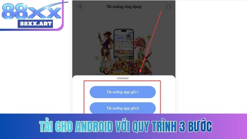 Tải cho Android với quy trình 3 bước
